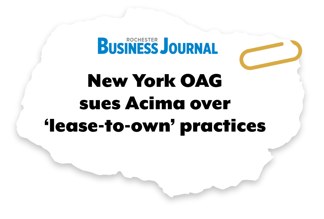 News clip from Rochester Business Journal reads New York OAG  sues Acima over ‘lease-to-own’ practices