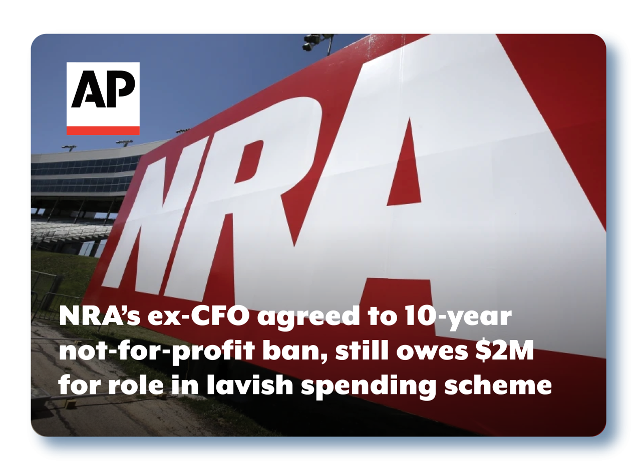 News clip from AP reads NRA’s ex-CFO agreed to 10-year not-for-profit ban, still owes $2M for role in lavish spending scheme