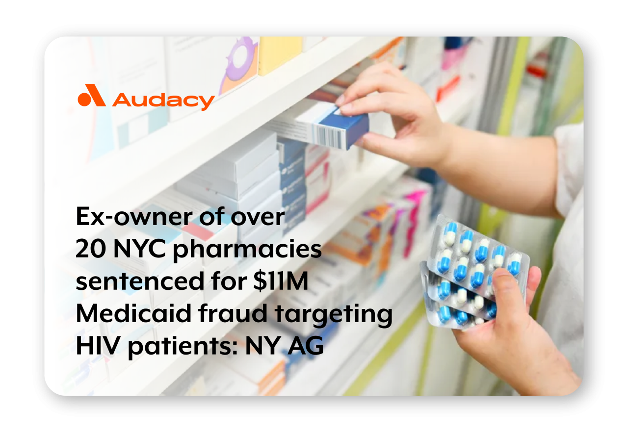 News clip from Audacy reads Ex-owner of over 20 NYC pharmacies sentenced for $11M Medicaid fraud targeting HIV patients: NY AG