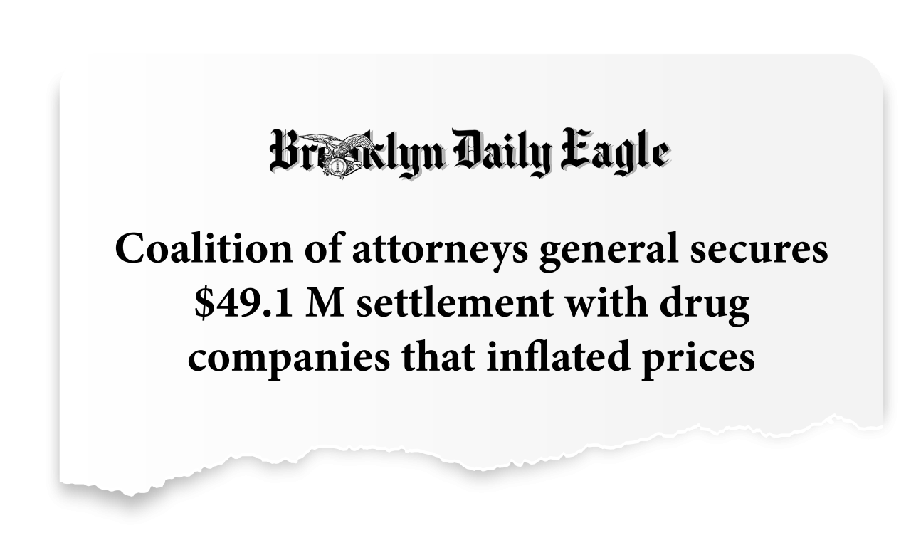 News clip from Brooklyn Daily Eagle reads Coalition of attorneys general secures $49.1 M settlement with drug companies that inflated prices