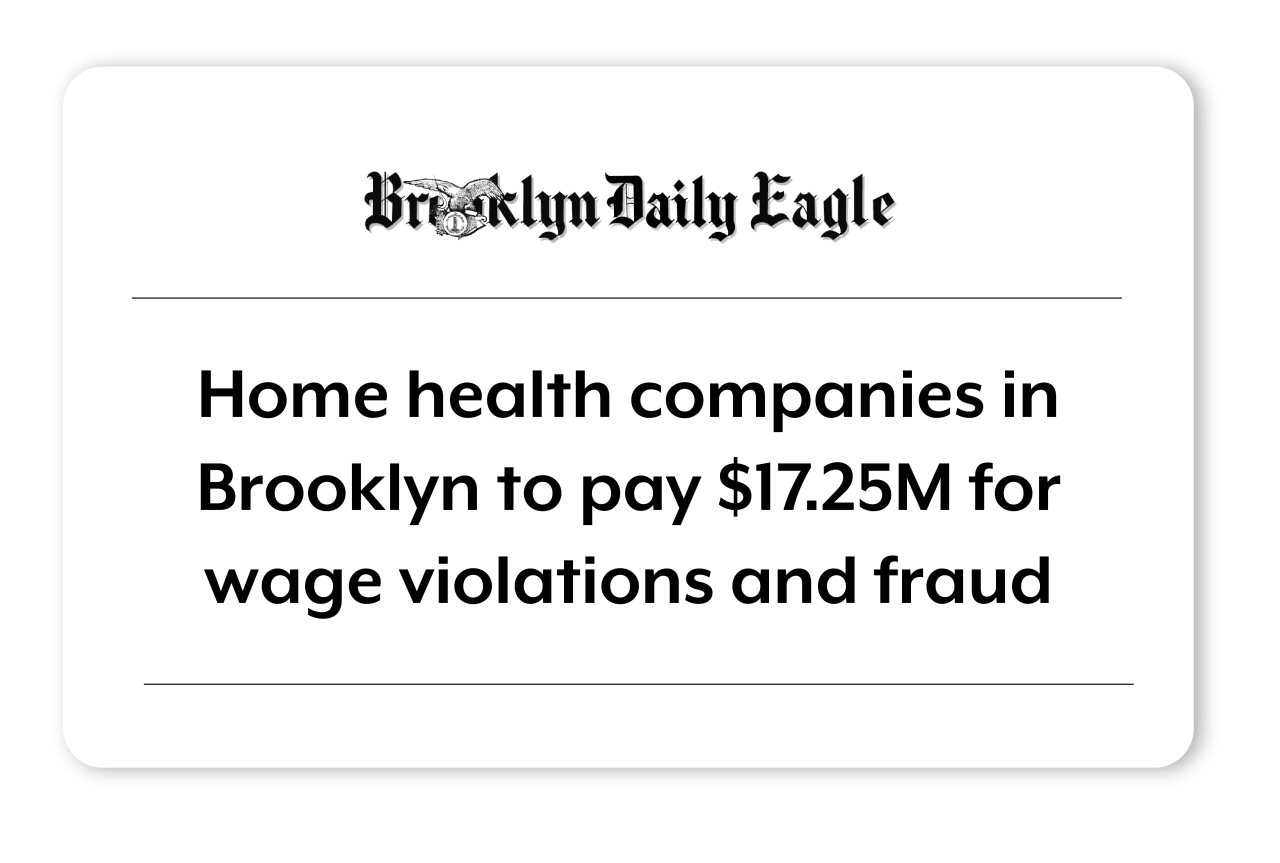 News clip from Brooklyn Daily Eagle reads Home health companies in Brooklyn to pay $17.25M for wage violations and fraud