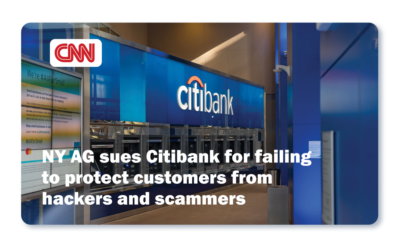 News clip from CNN reads NY AG sues Citibank for failing to protect customers from hackers and scammers