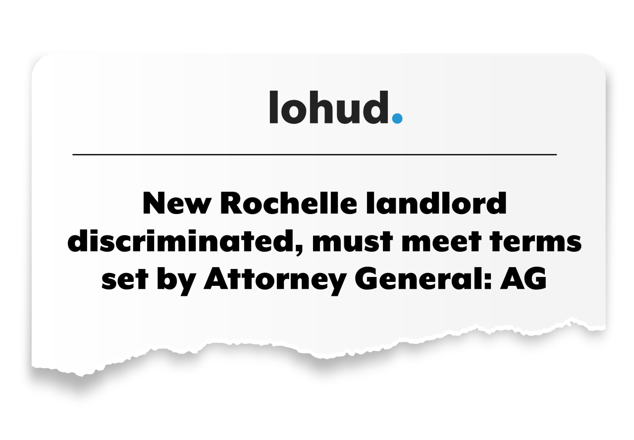 News clip from Lohud reads New Rochelle landlord discriminated, must meet terms set by Attorney General: AG