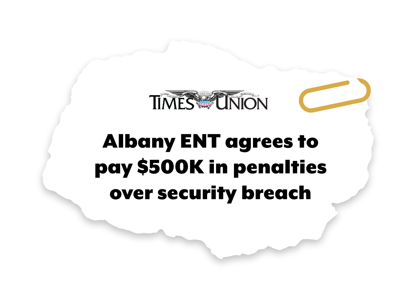 News clip from Times Union reads Albany ENT agrees to pay $500K in penalties over security breach