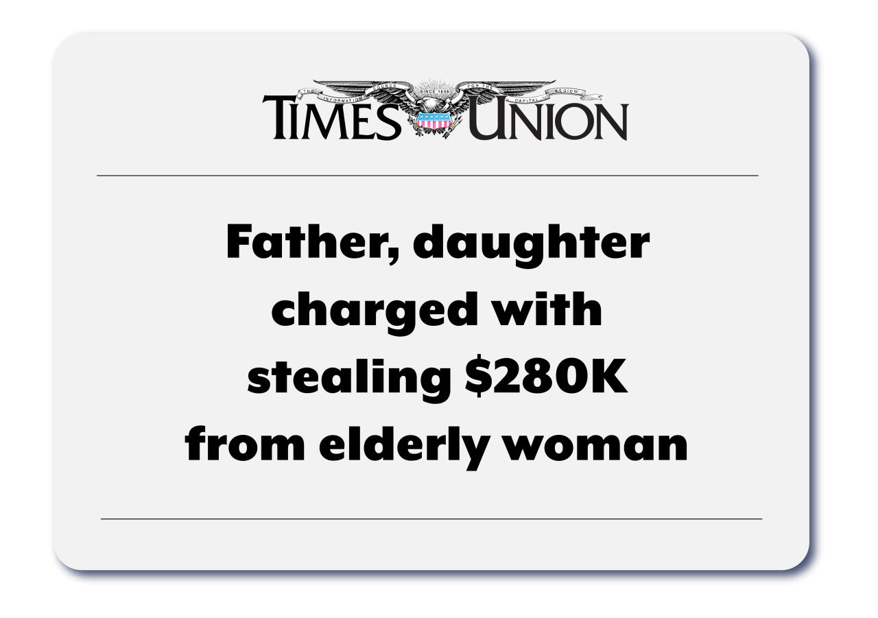 News clip from Times Union reads Father, daughter charged with stealing $280K from elderly woman