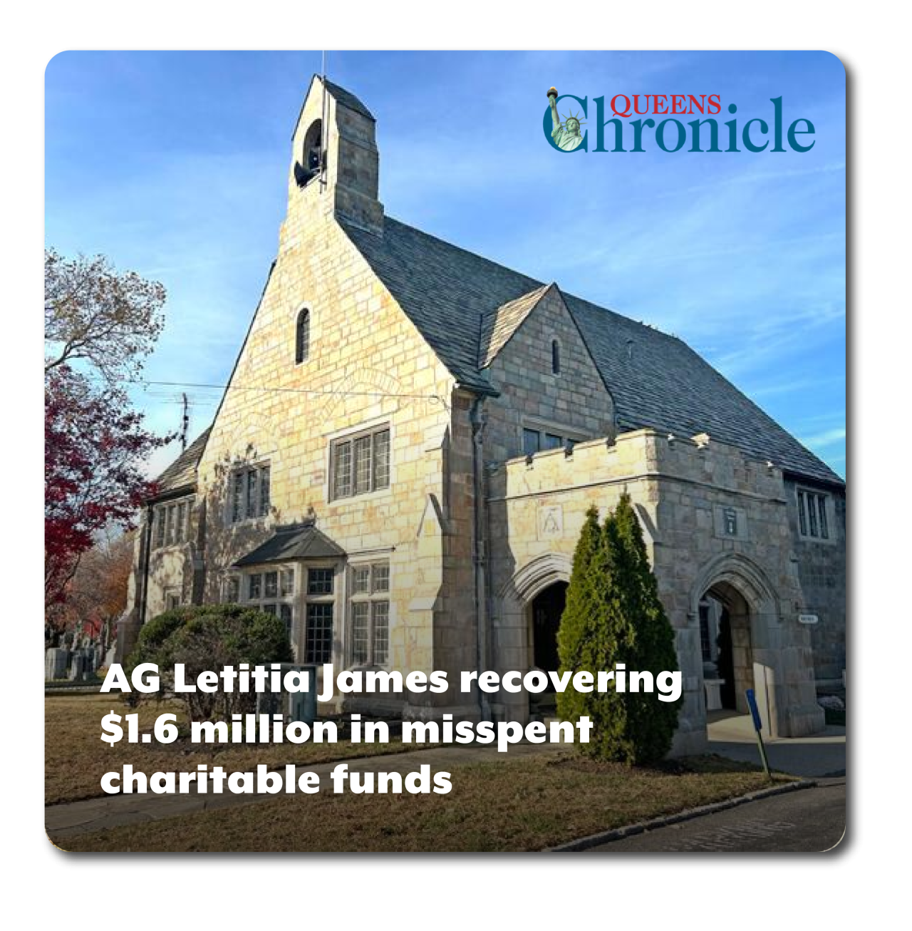 News clip from Queens Chronicle reads AG Letitia James recovering $1.6 million in misspent charitable funds