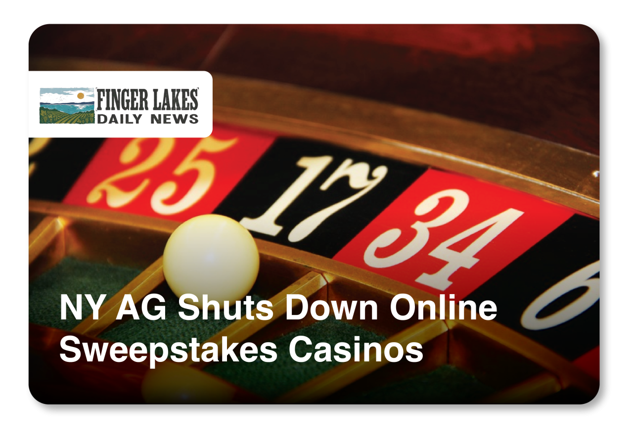 Finger Lakes Daily News: NY AG Shuts Down Online Sweepstakes Casinos