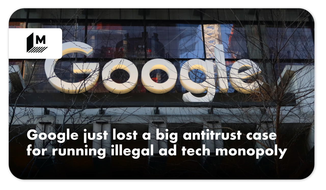Mashable: Google just lost a big antitrust case for running illegal ad tech monopoly