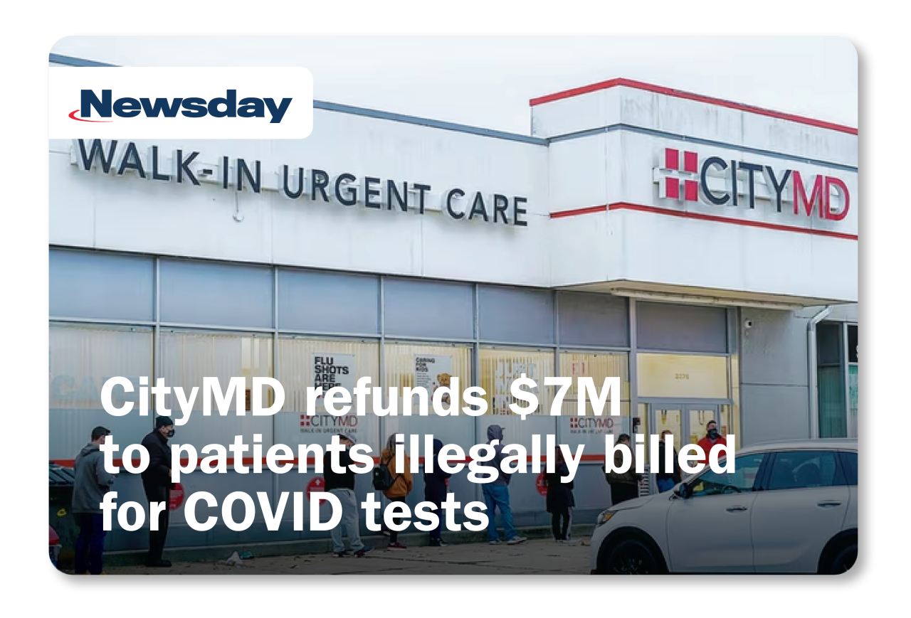 Newsday: CityMD refunds $7M  to patients illegally billed for COVID tests