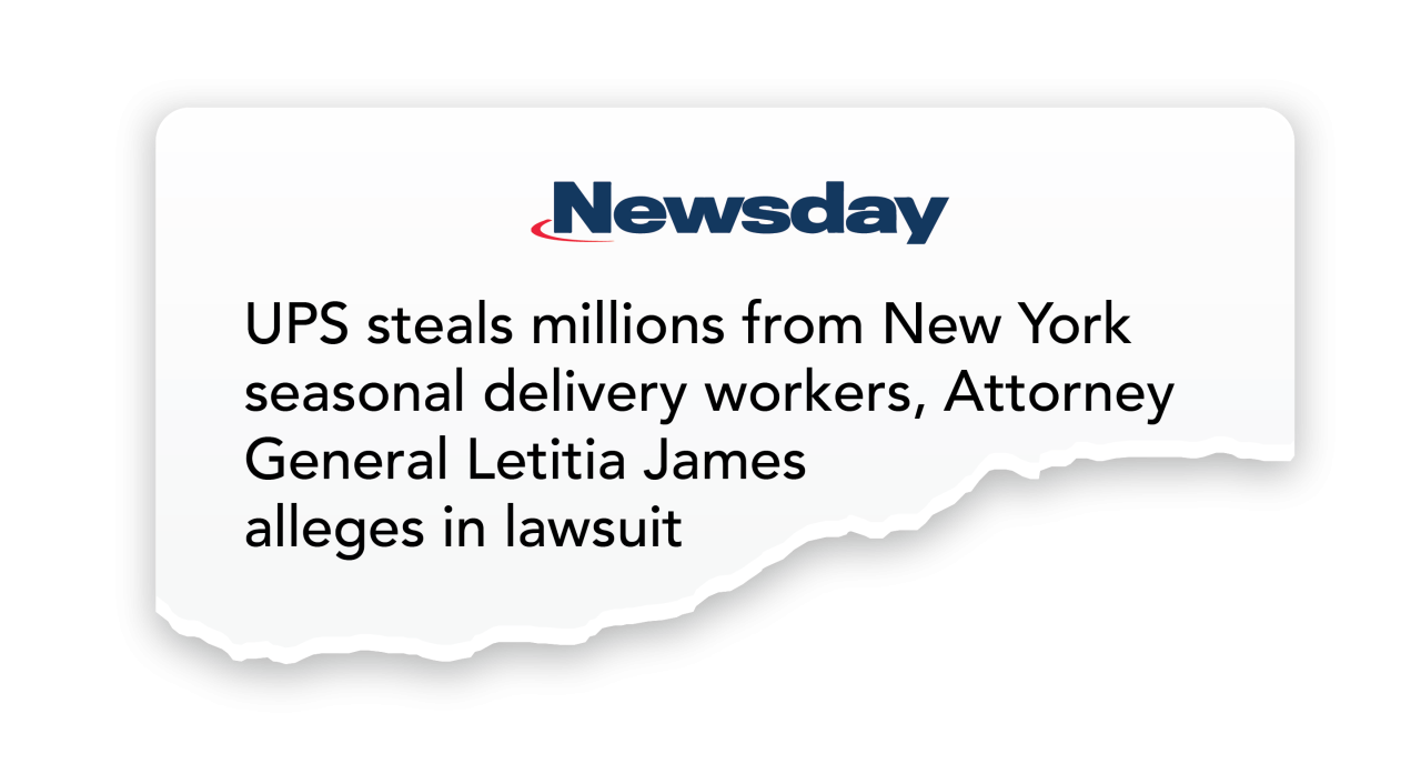 Newsday: UPS steals millions from New York seasonal delivery workers, Attorney General Letitia James  alleges in lawsuit