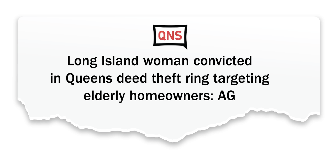 QNS: Long Island woman convicted  in Queens deed theft ring targeting elderly homeowners: AG