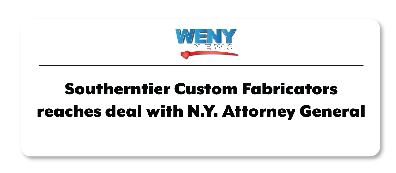 WENY: Southerntier Custom Fabricators reaches deal with N.Y. Attorney General