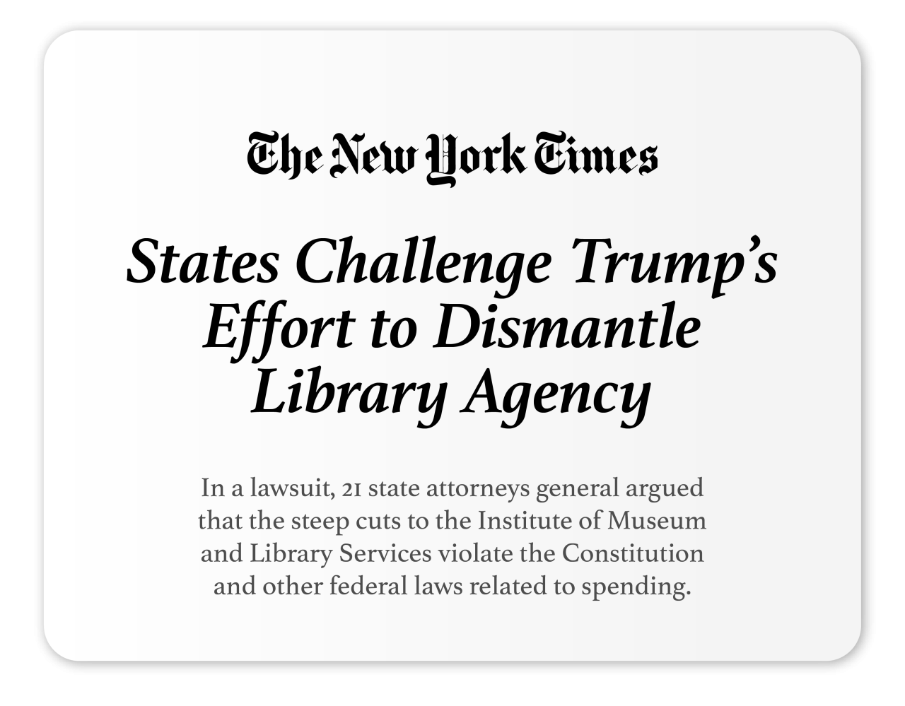 The New York Times: States Challenge Trump’s Effort to Dismantle  Library Agency