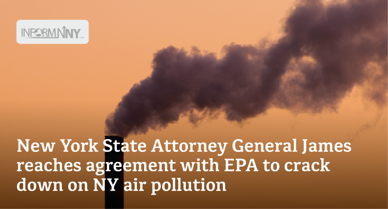 InformNY: New York State Attorney General James reaches agreement with EPA to crack down on NY air pollution