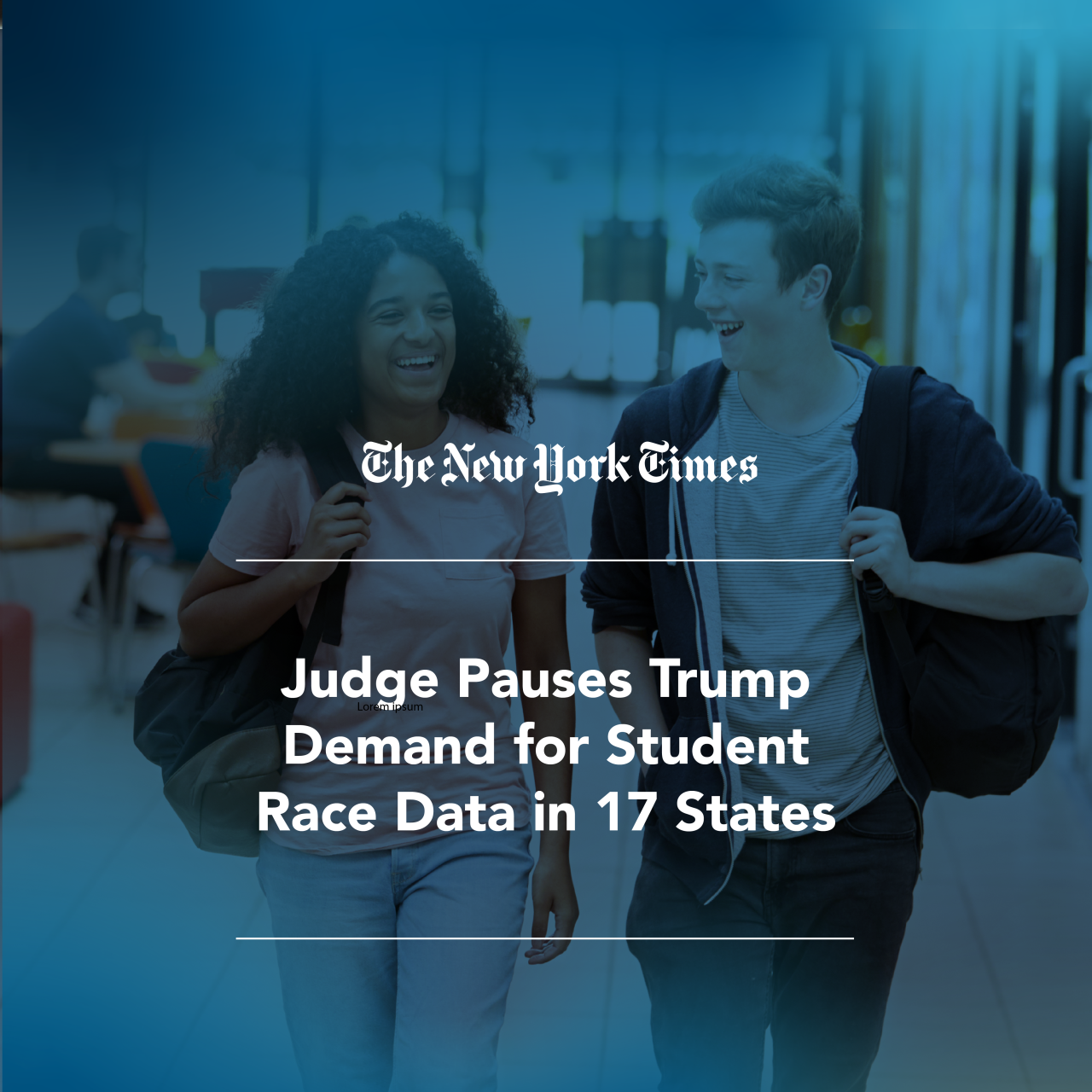 The New York Times: Judge pauses Trump demand for student race data in 17 states