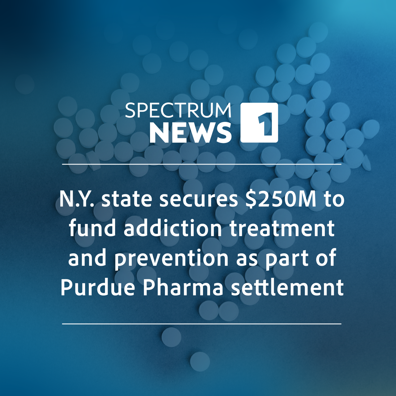Spectrum News: N.Y. state secures $250M to fund addiction treatment and prevention as part of Purdue Pharma settlement